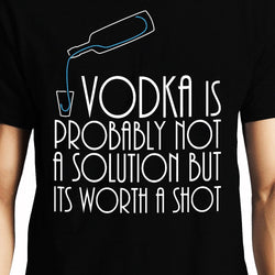 Vodka is not a solution , Funny quote , Unisex Graphic T-Shirt