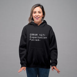 Error 417 : Expectation Failed , Programming , Coding  ,Hoodie / Sweatshirt