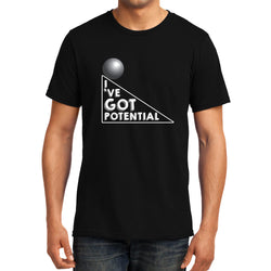 I've got potential, Physics , Unisex Graphic T-Shirt