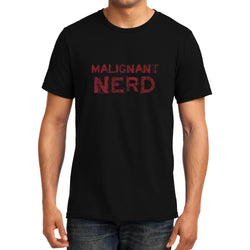 Malignant Nerd , Geek , Unisex Graphic T-Shirt
