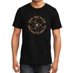 Never Trust an Atom, Physics, Unisex Graphic T-Shirt