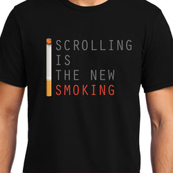 Scrolling is the new Smoking, Funny quote , Unisex Graphic T-Shirt