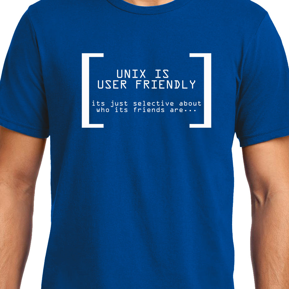 New BSD Unix is User FriendlyIt's Just Very Selective of It's Friends  T-Shirt