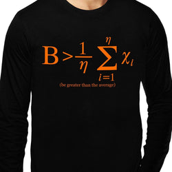 Be Greater than Average , NASA , Math , Unisex Graphic Full Sleeves T-Shirt - GeekDawn