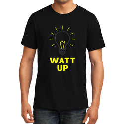 Watt UP  , Funny Quote , Unisex Graphic T-Shirt