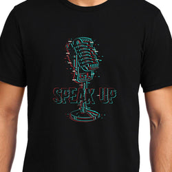 Speak Up, Quote, Unisex Graphic T-Shirt - GeekDawn