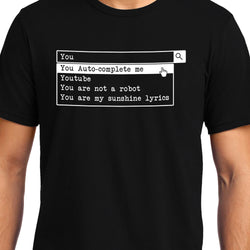 You Auto-Complete Me , Valentine , Unisex Graphic T-Shirt