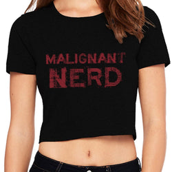 Crop Top/Crop t-shirt/Crop Blouse, Malignant Nerd, Black - GeekDawn