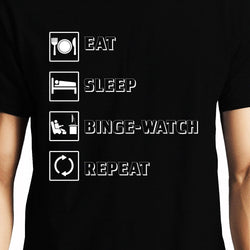 Eat Sleep Binge-Watch Repeat , Funny quote , Unisex Graphic T-Shirt - GeekDawn