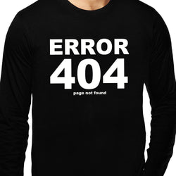 Error 404 , Programming , Coding , Unisex Graphic Full Sleeves T-Shirt - GeekDawn
