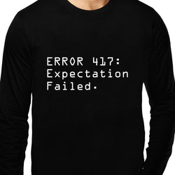 Error 417 : Expectation Failed , Programming , Coding , Unisex Graphic Full Sleeves T-Shirt - GeekDawn