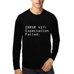 Error 417 : Expectation Failed , Programming , Coding , Unisex Graphic Full Sleeves T-Shirt - GeekDawn