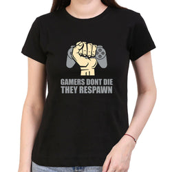 Gamers don't die they respawn , Gamer , Women's Top - GeekDawn