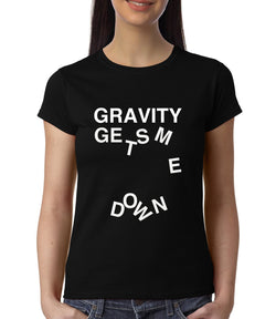 Gravity gets me down , Physics , Women's Top - GeekDawn