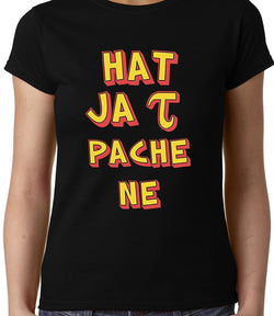 Hat Ja Tau Pache Ne , Funny quote , Women's Top - GeekDawn