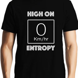 High on Entropy , Physics , Unisex Graphic T-Shirt - GeekDawn