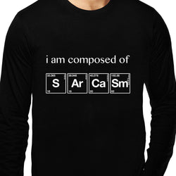 I am Composed of Sarcasm , Chemistry , Unisex Graphic Full Sleeves T-Shirt - GeekDawn