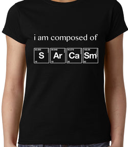 I am Composed of Sarcasm , Chemistry , Women's Top - GeekDawn