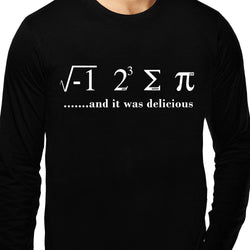 I ate some pie and it was delicious , Math , Unisex Graphic Full Sleeves T-Shirt - GeekDawn