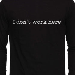 I Don't Work Here , Programming , Coding , Unisex Graphic Full Sleeves T-Shirt - GeekDawn
