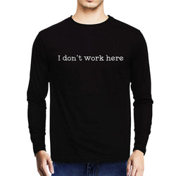 I Don't Work Here , Programming , Coding , Unisex Graphic Full Sleeves T-Shirt - GeekDawn