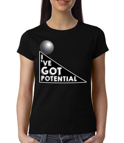 I have potential , Physics , Women's Top - GeekDawn