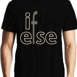 If Else , Programming , Coding , Unisex Graphic T-Shirt - GeekDawn
