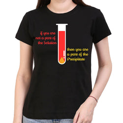If you are not part of Solution then your are part of precipitaite , Chemistry , Women's Top - GeekDawn