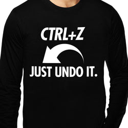 Just Undo It , Programming , Coding , Unisex Graphic Full Sleeves T-Shirt - GeekDawn