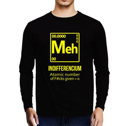 Meh Indifferencium , Funny quote , Unisex Graphic Full Sleeves T-Shirt - GeekDawn