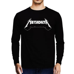 Metadata , Metallica, Music , Programming , Coding , Unisex Graphic Full Sleeves T-Shirt - GeekDawn