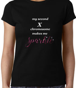 My second X Chromosome make me Sparkle , Funny Quote , Women's Top - GeekDawn