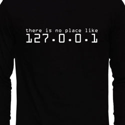 No Place Like Home , 127.0.0.1 , Programming , Coding , Unisex Graphic Full Sleeves T-Shirt - GeekDawn