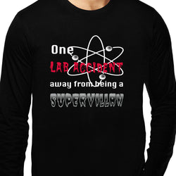 One Lab Accident away from supervillan , Big Bang Theory, Sheldon , Unisex Graphic Full Sleeves T-Shirt - GeekDawn