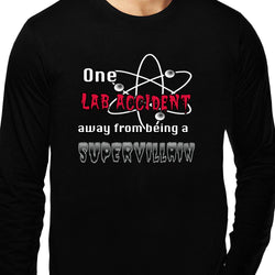 One Lab Accident away from supervillan , Big Bang Theory, Sheldon , Unisex Graphic Full Sleeves T-Shirt - GeekDawn