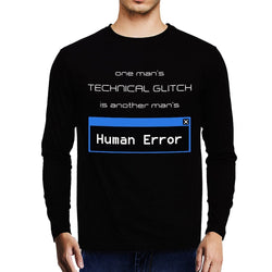 One man's technical glitch is another man's human error , Programming , Coding , Unisex Graphic Full Sleeves T-Shirt - GeekDawn