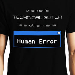 One man's technical glitch is another man's human error , Programming , Coding , Unisex Graphic T-Shirt - GeekDawn