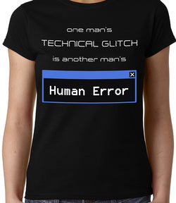 One man's technical glitch is another man's human error , Programming , Coding , Women's Top - GeekDawn