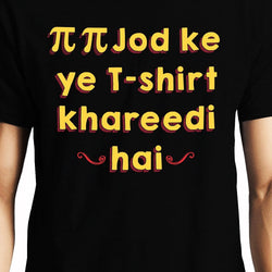 Pi Pi Jod Kar Yeh T-Shirt Khareedi Hai , Funny quote , Math , Unisex Graphic T-Shirt