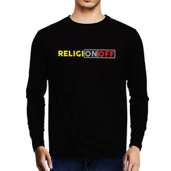 Religion On Off , Funny quote , Unisex Graphic Full Sleeves T-Shirt - GeekDawn