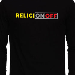 Religion On Off , Funny quote , Unisex Graphic Full Sleeves T-Shirt - GeekDawn
