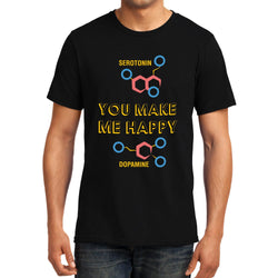 Serotonin and Dopamine , You make me happy , Biology , Unisex Graphic T-Shirt