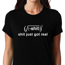 Shit Just got Real , Math , Women's Top - GeekDawn