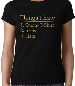 Things I hate , Funny quote , Women's Top - GeekDawn