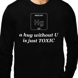 Toxic Hug , Chemistry , Unisex Graphic Full Sleeves T-Shirt - GeekDawn