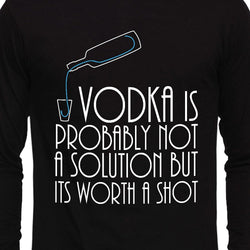 Vodka is not a solution , Funny quote , Unisex Graphic Full Sleeves T-Shirt - GeekDawn