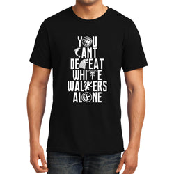 You Cant Defeat White Walkers Alone , Game of Thrones , Unisex Graphic T-Shirt