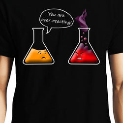 You are over reacting , Chemistry , Unisex Graphic T-Shirt