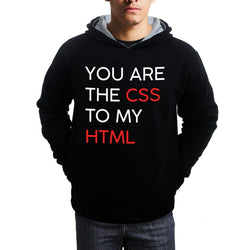 You are the CSS to my HTML, Hoodie / Sweatshirt, Black - GeekDawn
