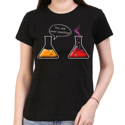 You are over reacting , Chemistry , Women's Top - GeekDawn